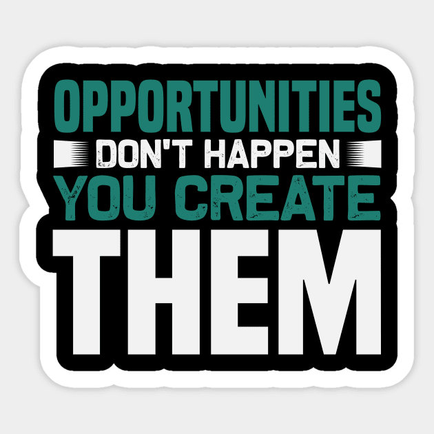 Motivation - Opportunities Don't Happen Sticker by NoPlanB